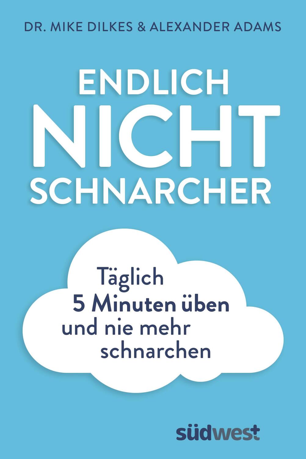 Cover: 9783517097305 | Endlich Nichtschnarcher | Mike Dilkes (u. a.) | Taschenbuch | Deutsch