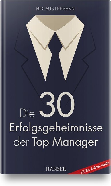 Cover: 9783446458161 | Die 30 Erfolgsgeheimnisse der Top Manager | Extra: E-Book inside