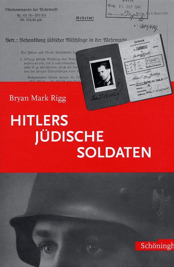 Hitlers jüdische Soldaten - Rigg, Bryan Mark