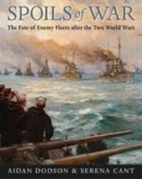 Cover: 9781526741981 | Spoils of War | The Fate of Enemy Fleets after the Two World Wars