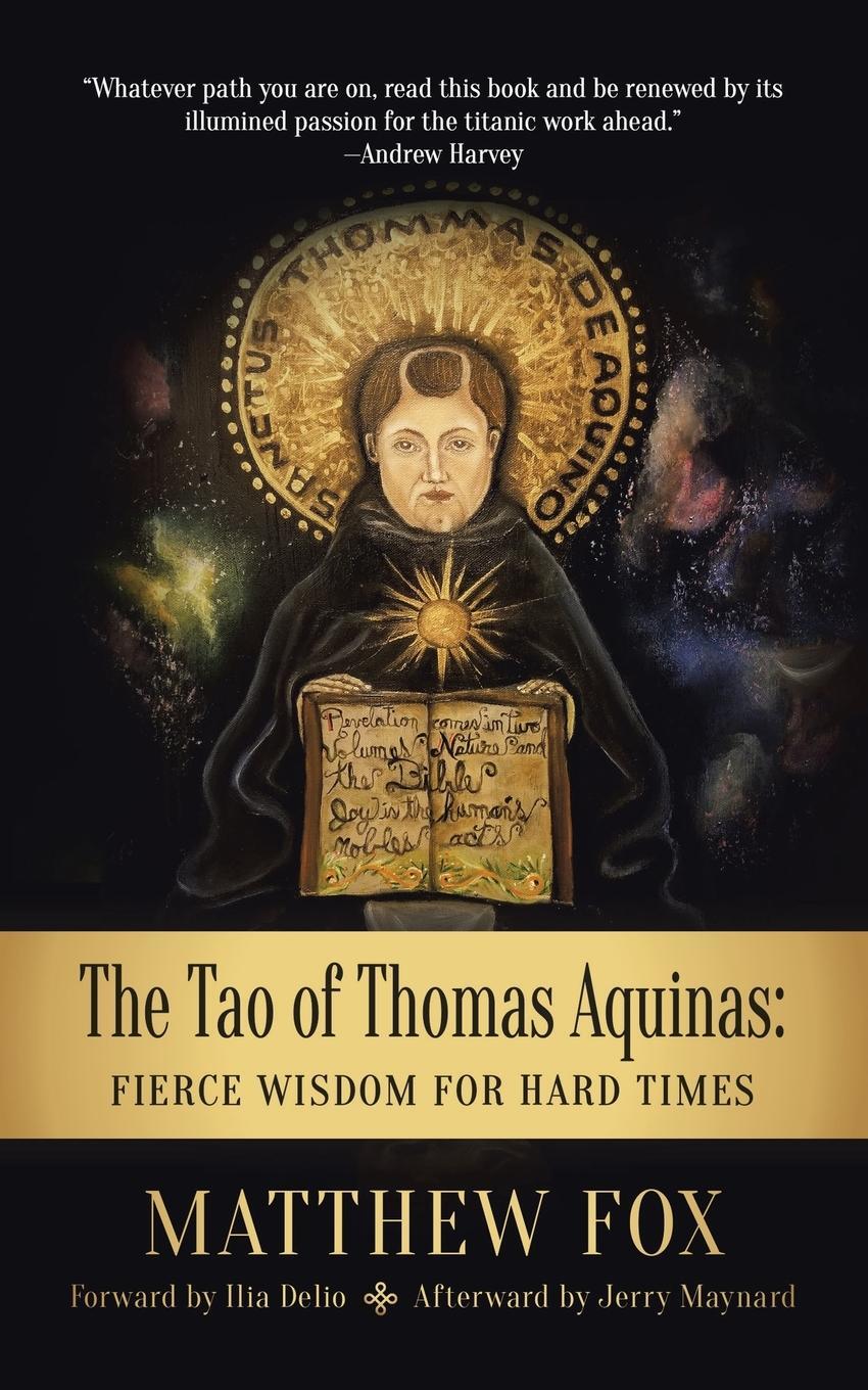 Cover: 9781532093418 | The Tao of Thomas Aquinas | Fierce Wisdom for Hard Times | Matthew Fox