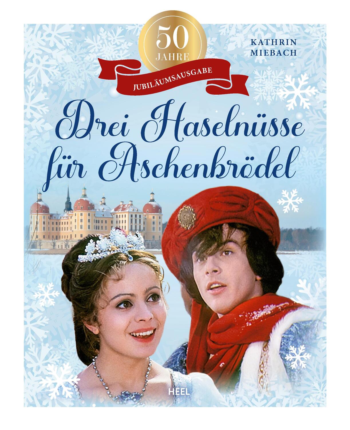 Cover: 9783966647205 | 50 Jahre Drei Haselnüsse für Aschenbrödel | Kathrin C. Miebach | Buch