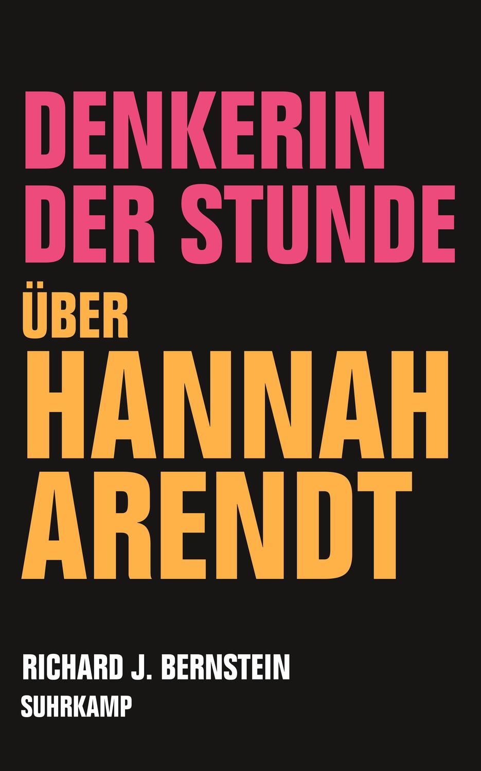 Cover: 9783518429440 | Denkerin der Stunde | Über Hannah Arendt | Richard J. Bernstein | Buch