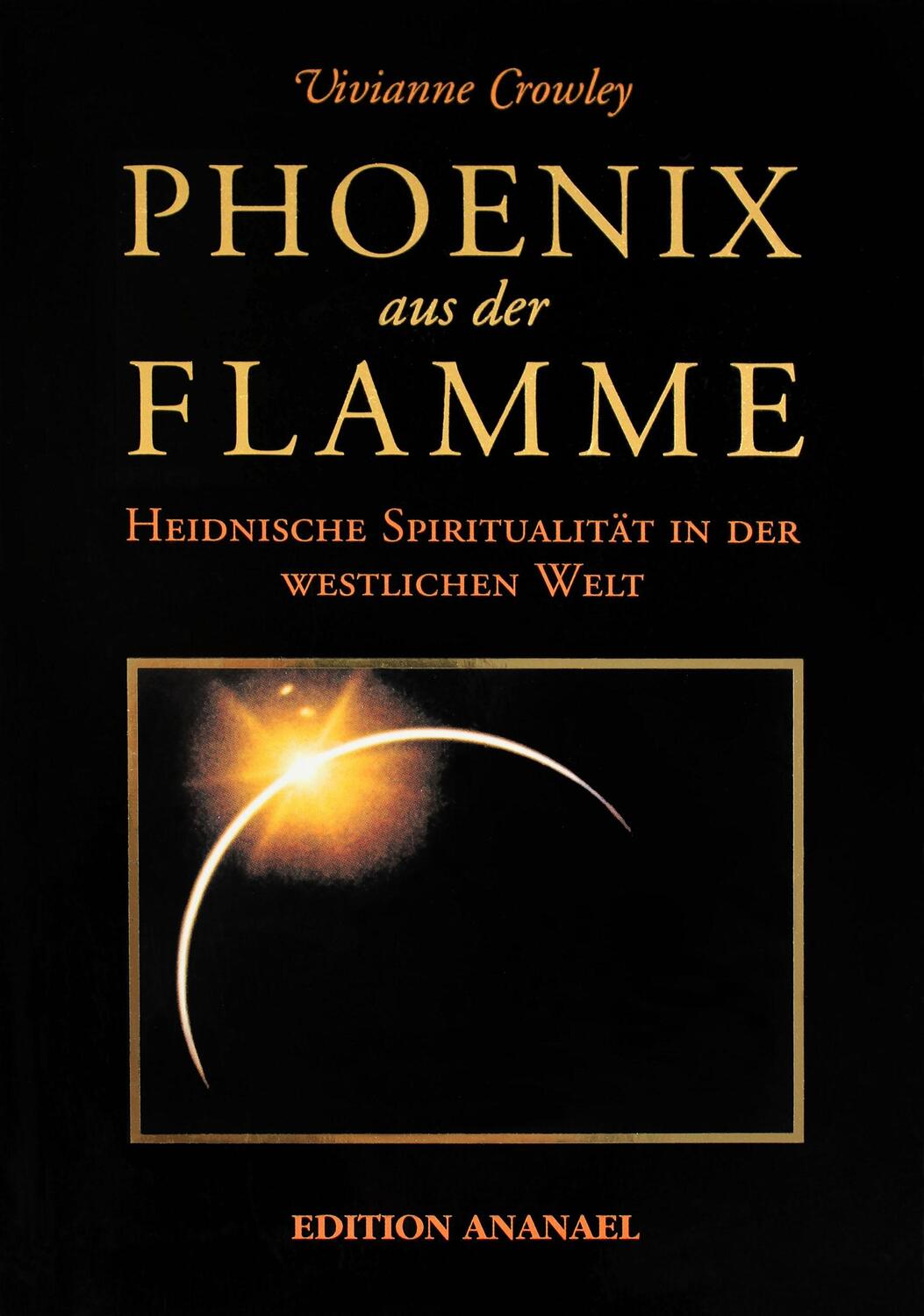 Cover: 9783901134081 | Phoenix aus der Flamme | Vivianne Crowley | Taschenbuch | Deutsch