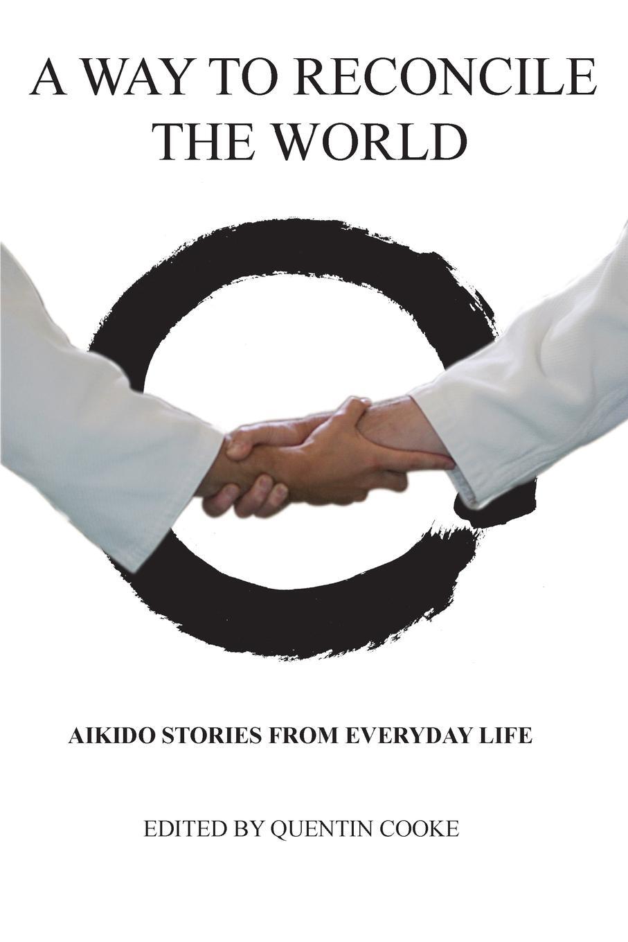 Cover: 9781631734083 | A Way to Reconcile the World | Aikido Stories from Everyday Life