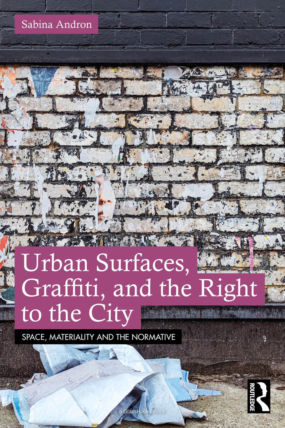 Cover: 9781032597515 | Urban Surfaces, Graffiti, and the Right to the City | Sabina Andron