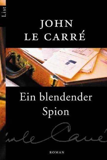 Cover: 9783548603926 | Ein blendender Spion | Roman | John Le Carré | Taschenbuch | 639 S.