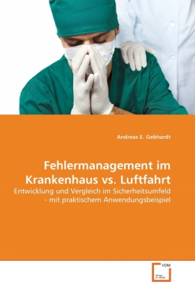 Cover: 9783639368680 | Fehlermanagement im Krankenhaus vs. Luftfahrt | Andreas E. Gebhardt