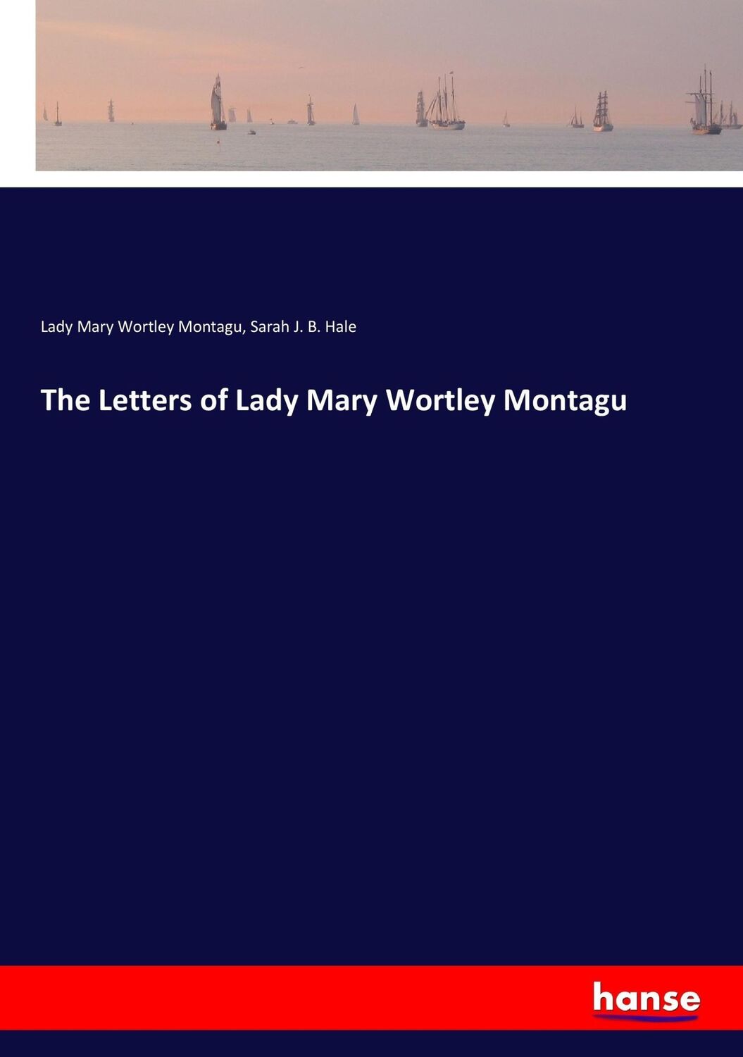 Cover: 9783337121204 | The Letters of Lady Mary Wortley Montagu | Montagu (u. a.) | Buch