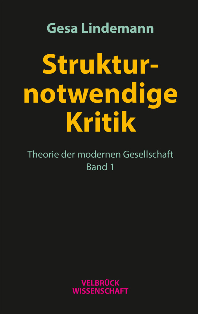 Cover: 9783958321564 | Strukturnotwendige Kritik | Gesa Lindemann | Buch | 2018 | Velbrück
