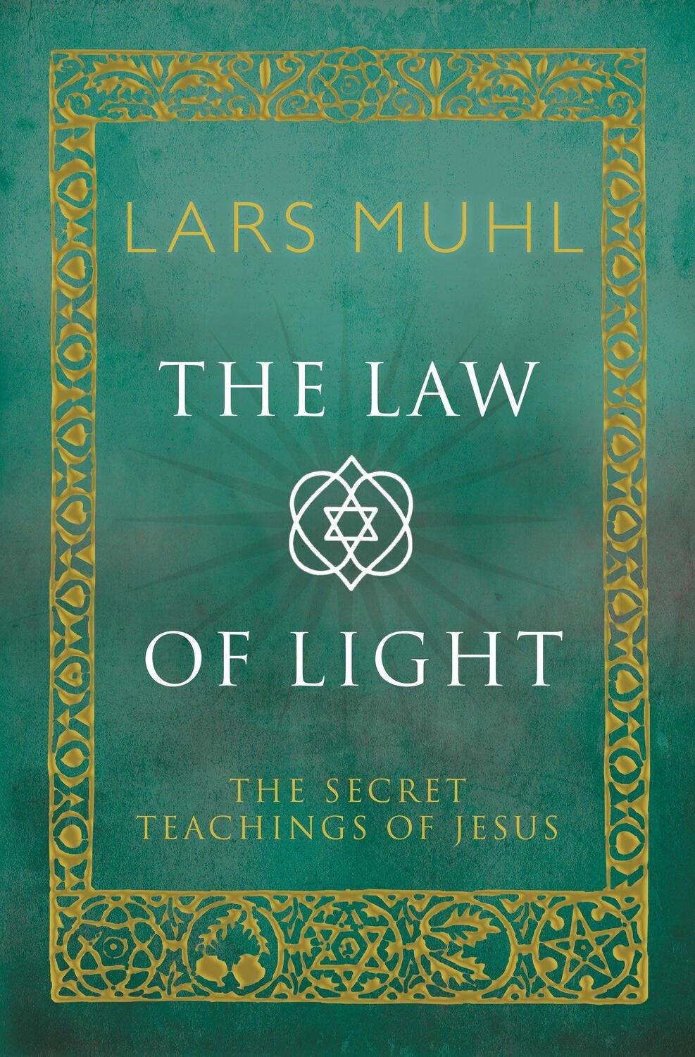 Cover: 9781780288321 | The Law of Light | The Secret Teachings of Jesus | Lars Muhl | Buch