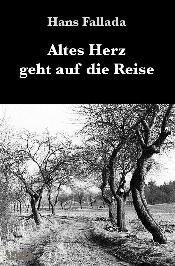 Cover: 9783753126340 | Altes Herz geht auf die Reise | Hans Fallada | Taschenbuch | 264 S.