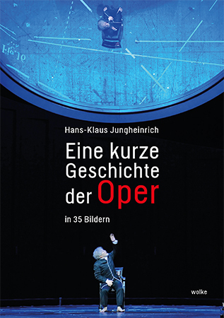 Cover: 9783955932541 | Eine kurze Geschichte der Oper | In 35 Bildern | Jungheinrich | Buch