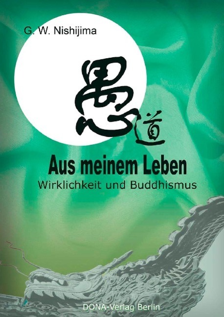 Cover: 9783941380042 | Aus meinem Leben | Wirklichkeit und Buddhismus | G. W. Nishijima