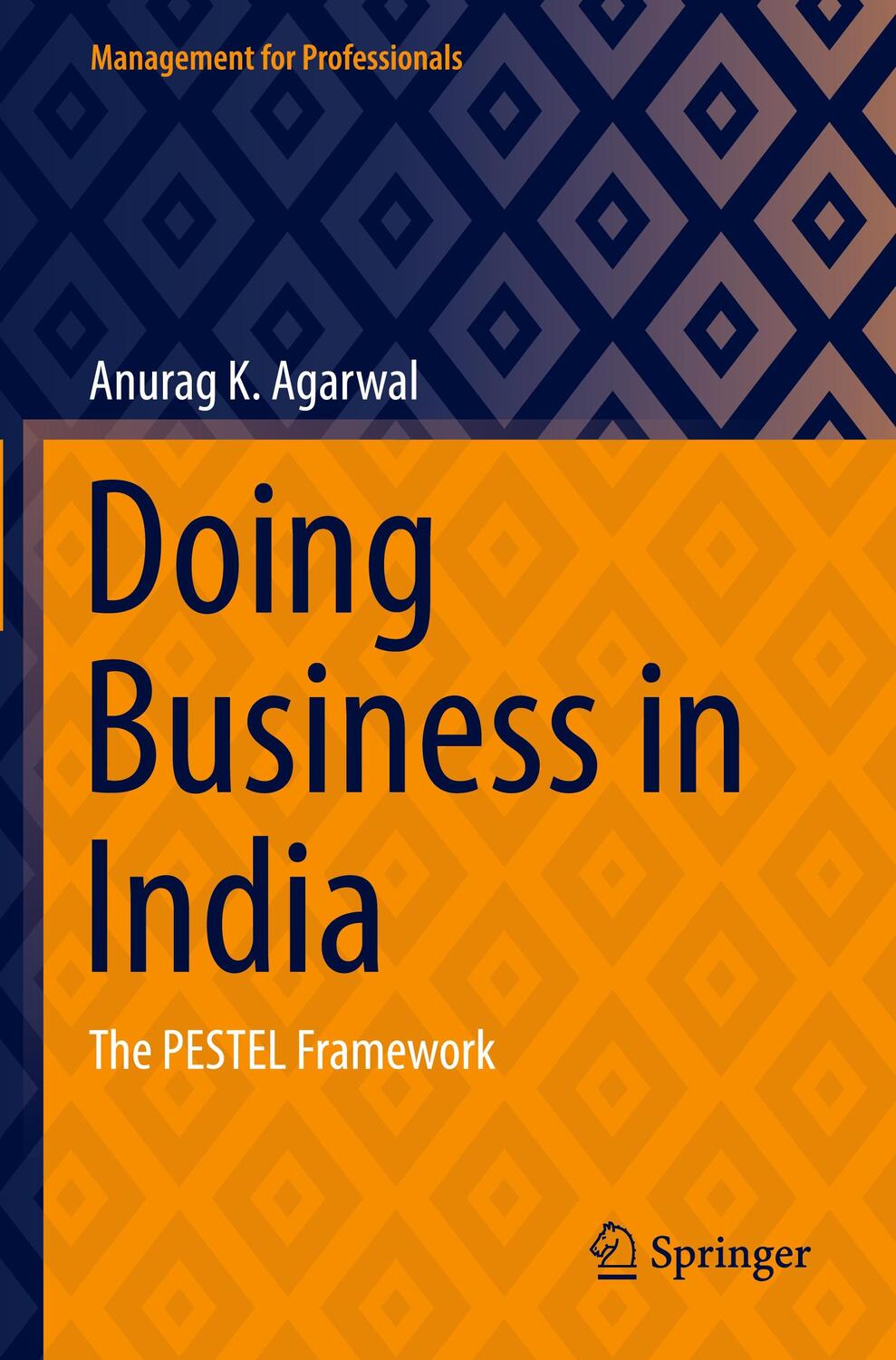 Cover: 9789811690471 | Doing Business in India | The PESTEL Framework | Anurag K. Agarwal