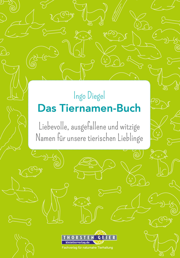 Cover: 9783944484082 | Das Tiernamen-Buch | Ingo Diegel | Taschenbuch | 2015