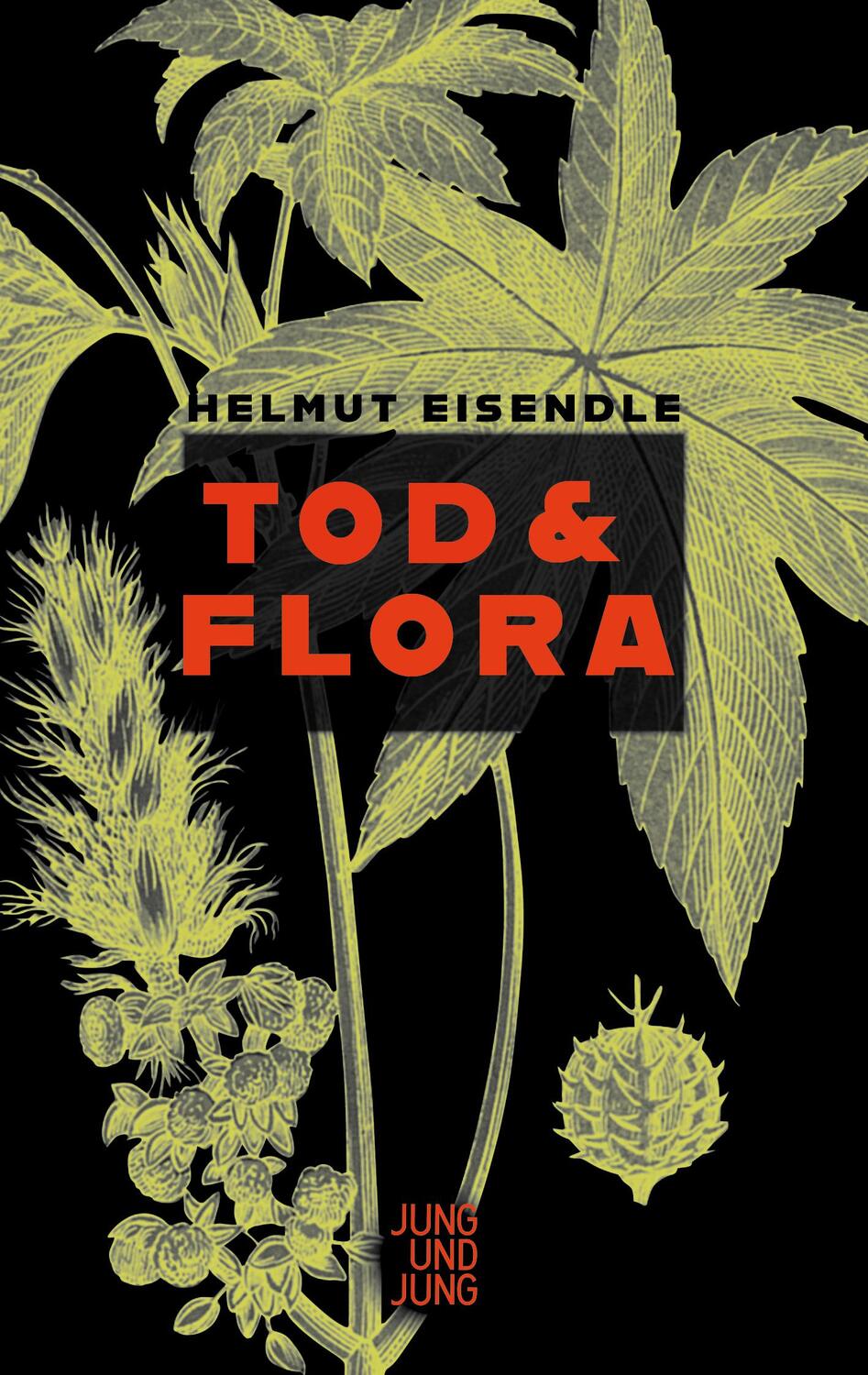 Cover: 9783990272916 | Tod &amp; Flora | Helmut Eisendle | Buch | 176 S. | Deutsch | 2024