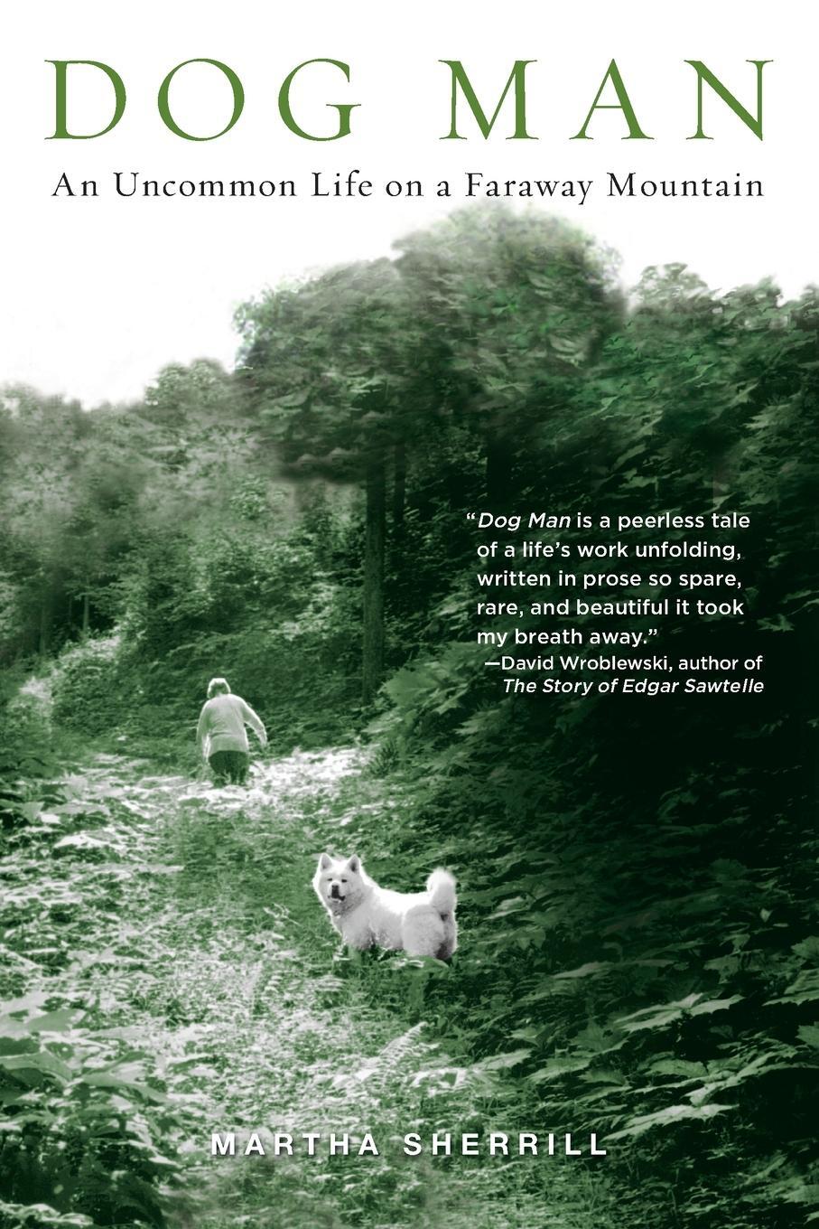 Cover: 9781594483905 | Dog Man | An Uncommon Life on a Faraway Mountain | Martha Sherrill