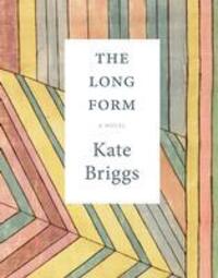 Cover: 9781948980210 | The Long Form | Kate Briggs | Taschenbuch | Einband - flex.(Paperback)