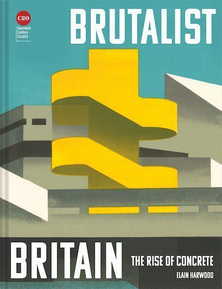 Cover: 9781849947275 | Brutalist Britain | Buildings of the 1960s and 1970s | Elain Harwood
