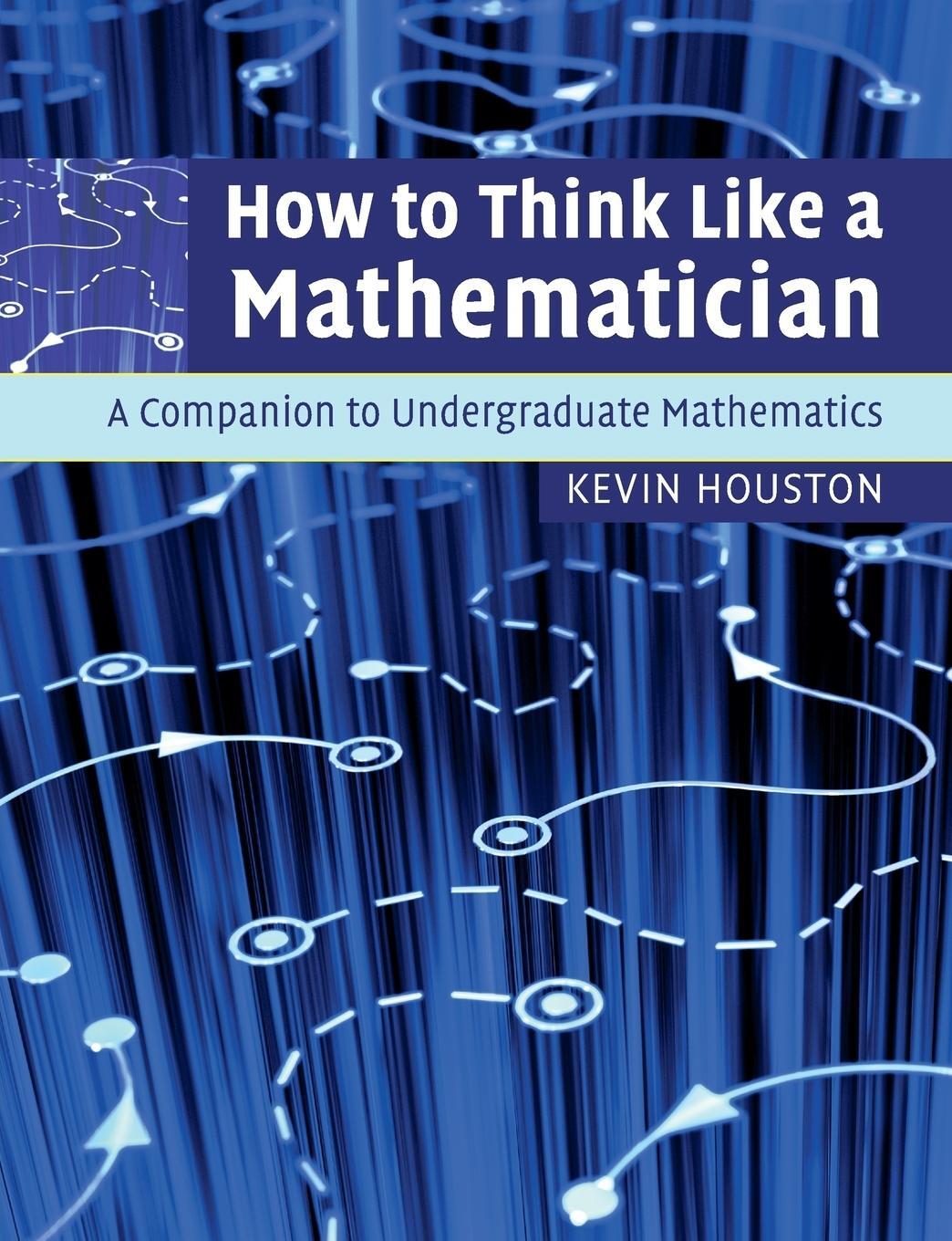 Cover: 9780521719780 | How to Think Like a Mathematician | Kevin Houston | Taschenbuch | 2009