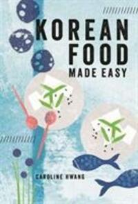 Cover: 9781760634476 | Korean Food Made Easy | Caroline Hwang | Taschenbuch | Englisch | 2018