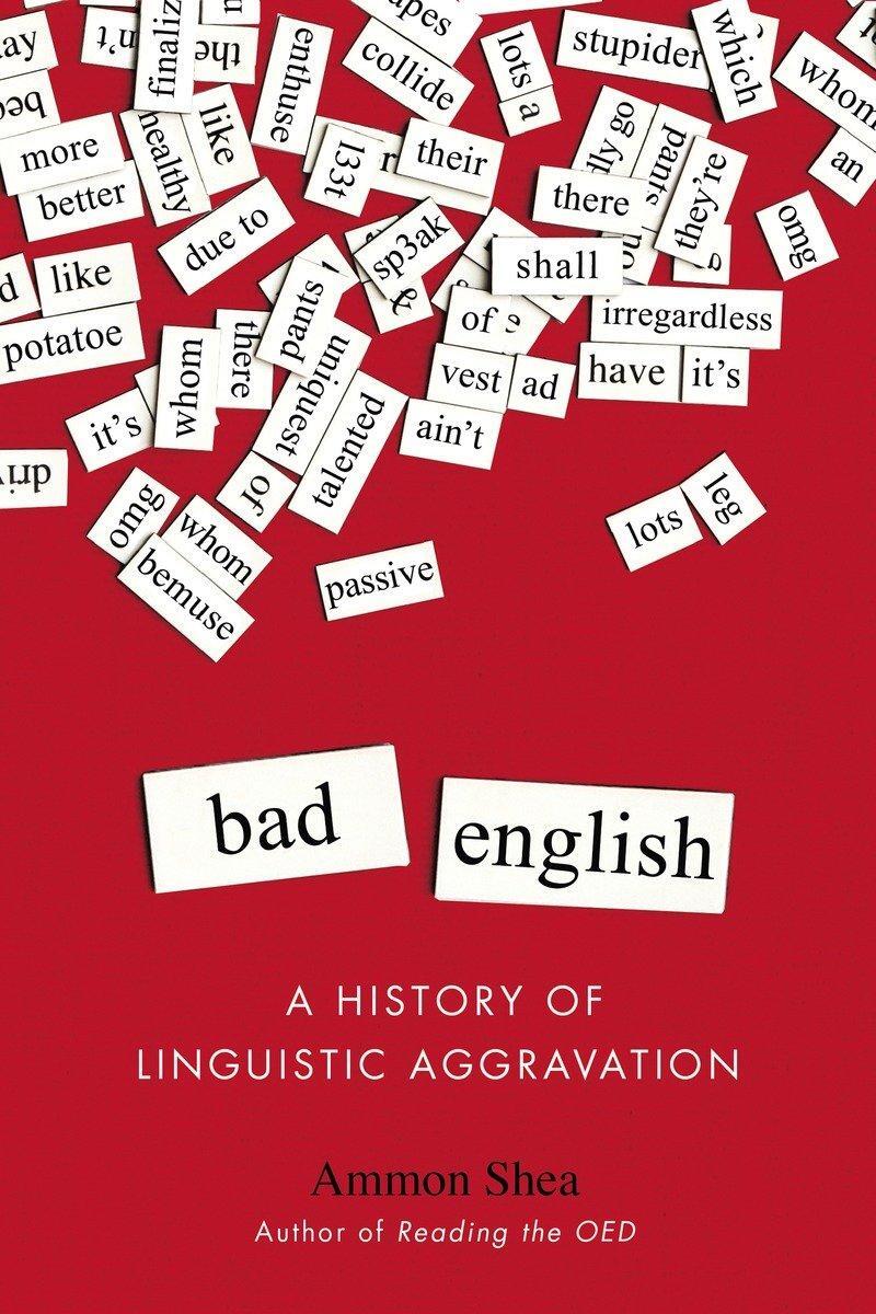 Cover: 9780399165580 | Bad English | A History of Linguistic Aggravation | Ammon Shea | Buch