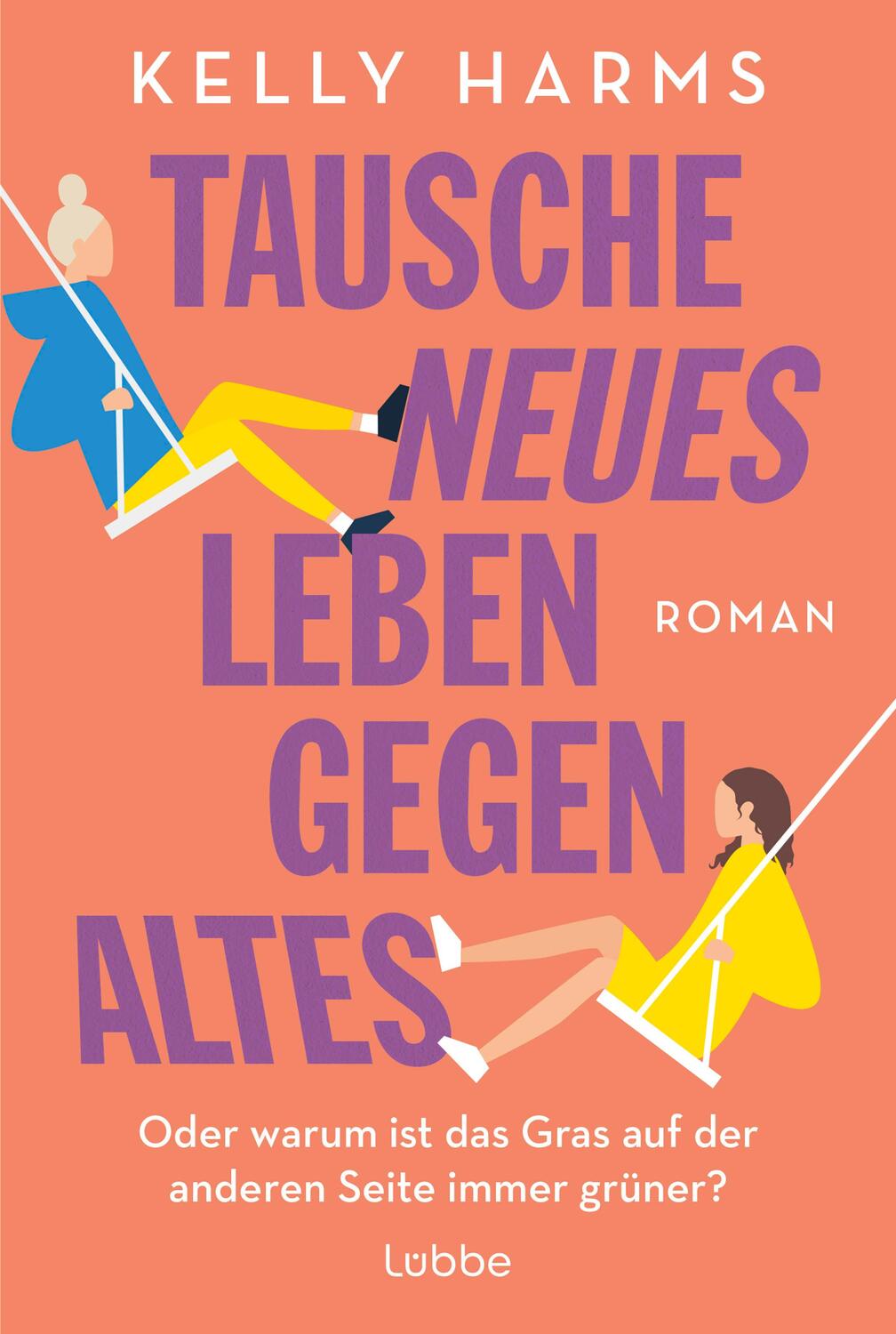 Cover: 9783404192878 | Tausche neues Leben gegen altes | Kelly Harms | Taschenbuch | 400 S.
