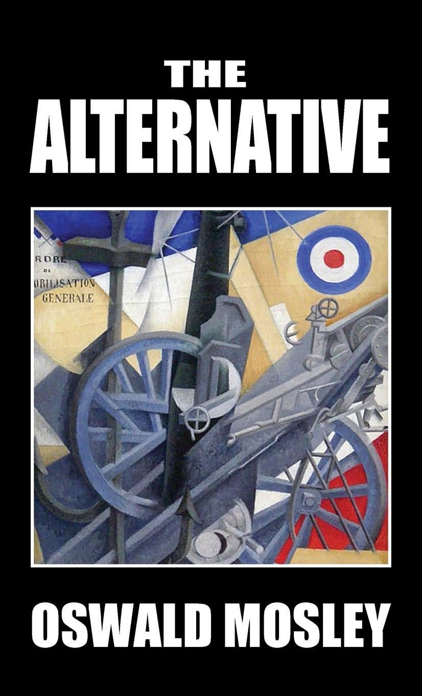 Cover: 9781913176471 | The Alternative | Oswald Mosley | Buch | HC gerader Rücken kaschiert