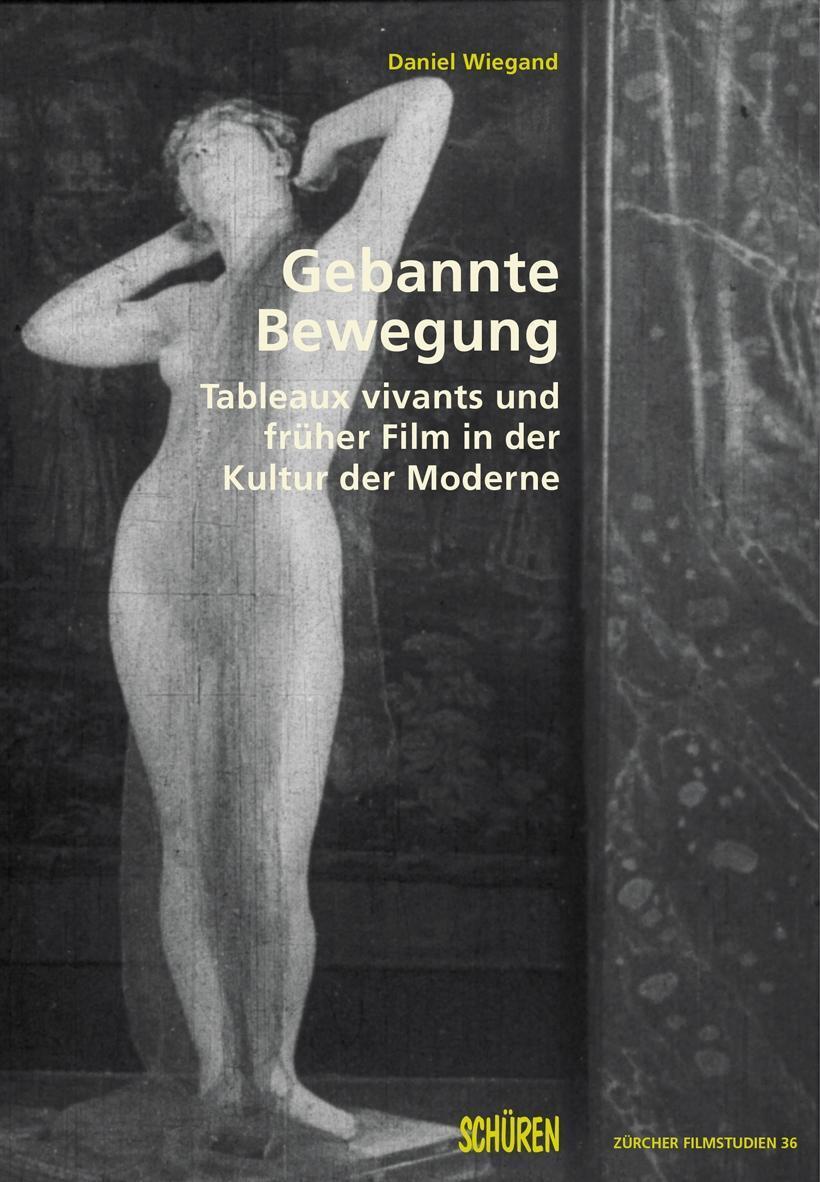 Cover: 9783894728366 | Gebannte Bewegung. Tableaux vivants und früher Film in der Kultur...