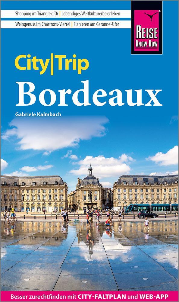 Cover: 9783831738045 | Reise Know-How CityTrip Bordeaux | Gabriele Kalmbach | Taschenbuch