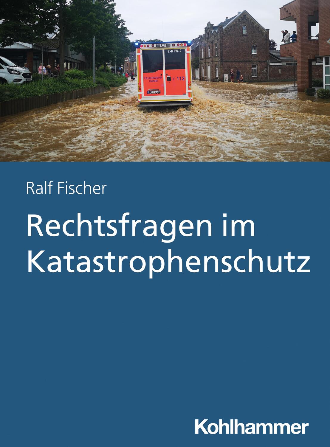 Cover: 9783170411050 | Rechtsfragen im Katastrophenschutz | Ralf Fischer | Taschenbuch | 2023