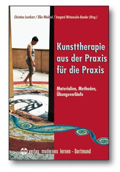 Cover: 9783808006634 | Kunsttherapie - aus der Praxis für die Praxis | Leutkart (u. a.)