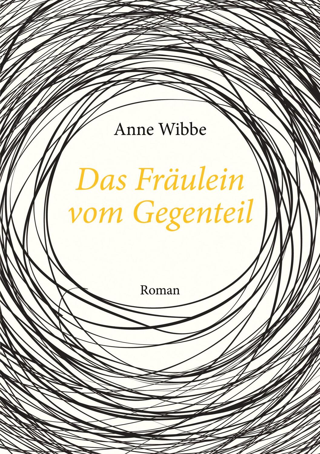 Cover: 9783754327920 | Das Fräulein vom Gegenteil | Anne Wibbe | Taschenbuch | Paperback