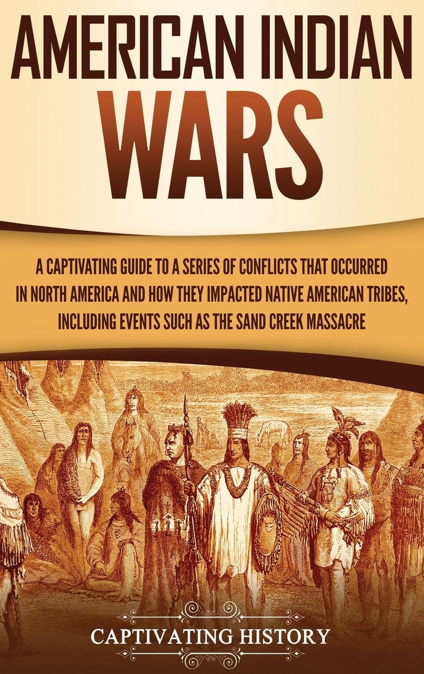 Cover: 9781647480608 | American Indian Wars | Captivating History | Buch | Englisch | 2019