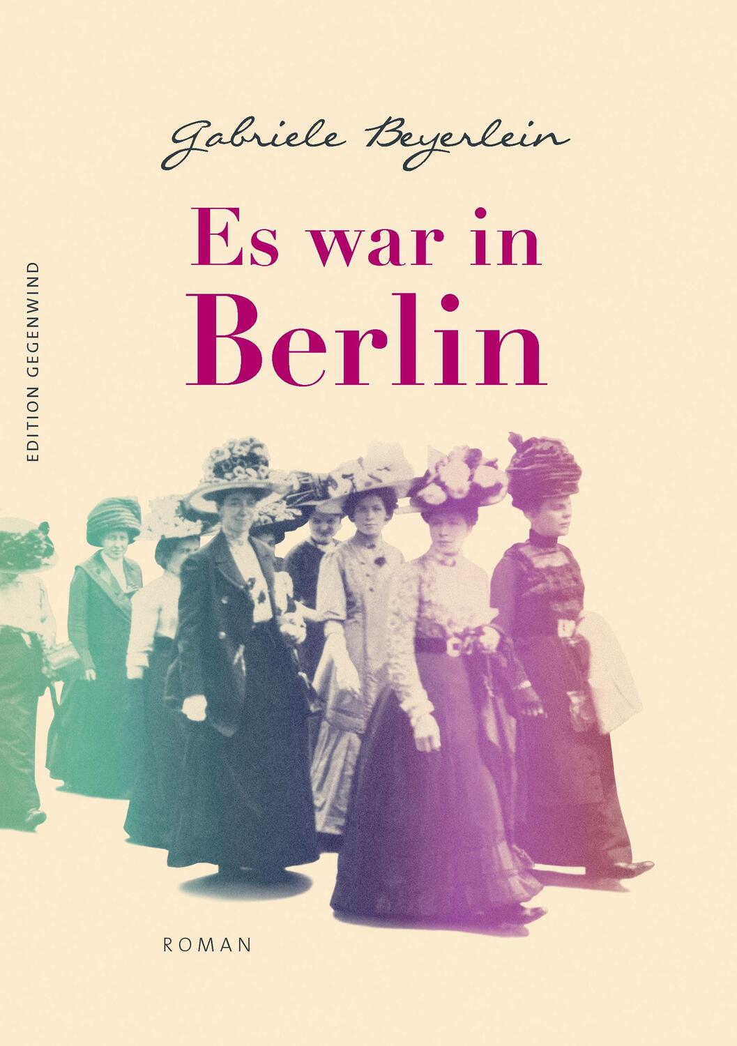 Cover: 9783734767944 | Es war in Berlin | Roman | Gabriele Beyerlein | Taschenbuch | 544 S.