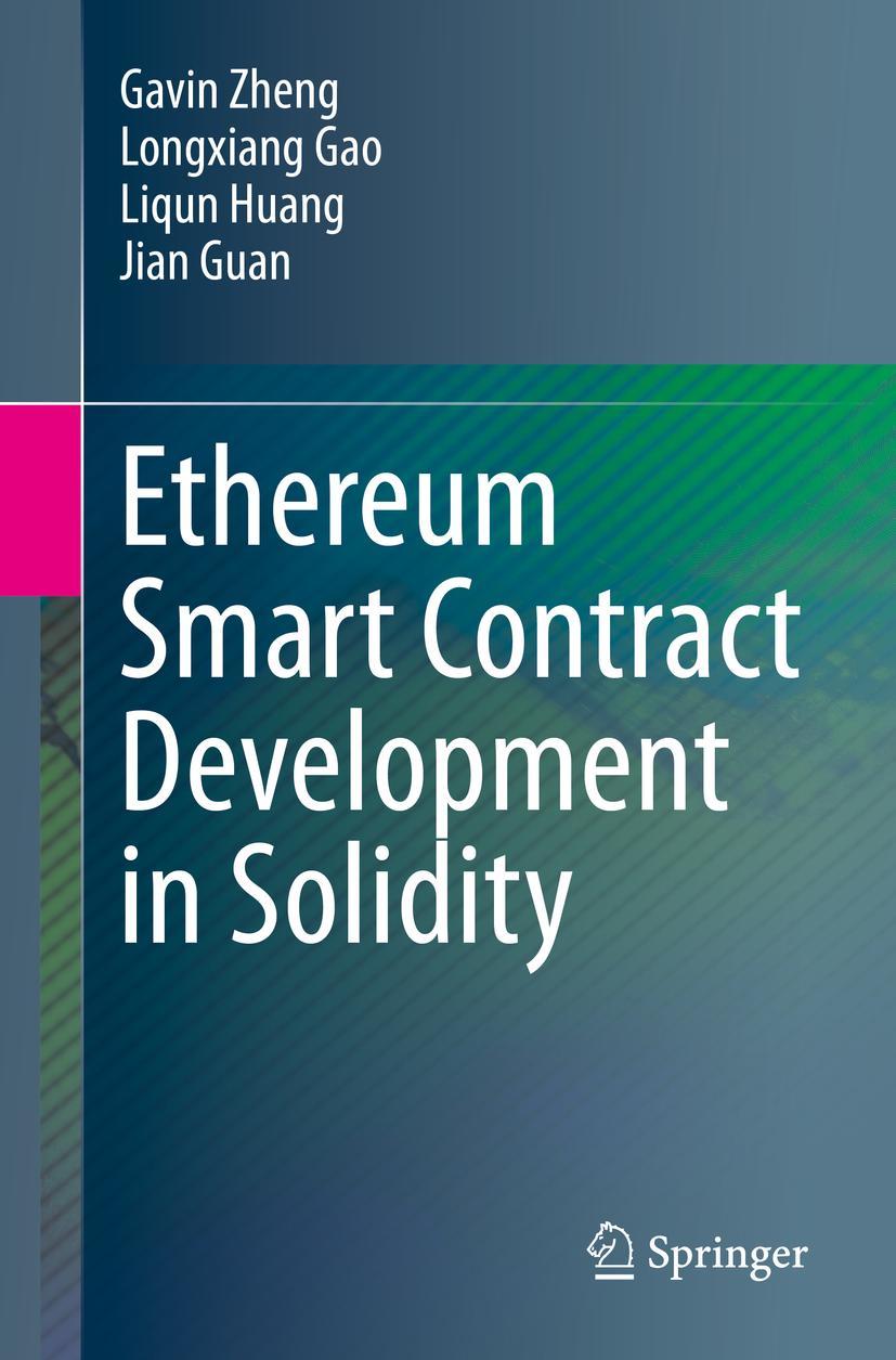 Cover: 9789811562174 | Ethereum Smart Contract Development in Solidity | Gavin Zheng (u. a.)