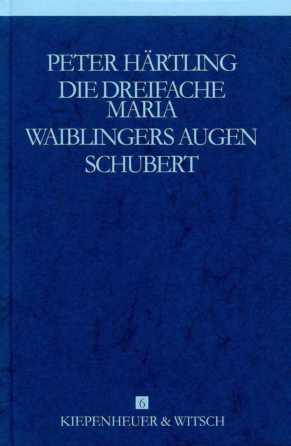 Cover: 9783462025163 | Die dreifache Maria/Waiblingers Augen/Schubert | Gesammelte Werke 6