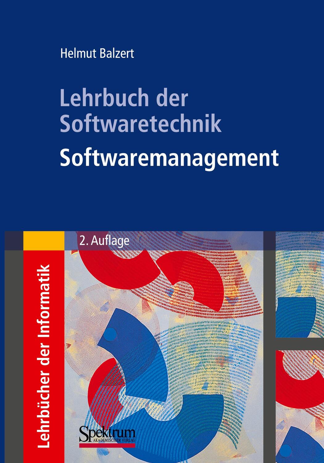 Cover: 9783827411617 | Lehrbuch der Softwaretechnik: Softwaremanagement | Helmut Balzert