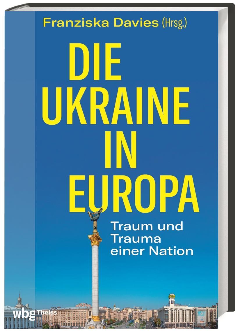 Cover: 9783806245653 | Die Ukraine in Europa | Traum und Trauma einer Nation | Davies | Buch