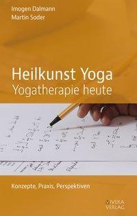 Cover: 9783980949712 | Heilkunst Yoga | Yogatherapie Heute | Imogen Dalmann (u. a.) | Buch