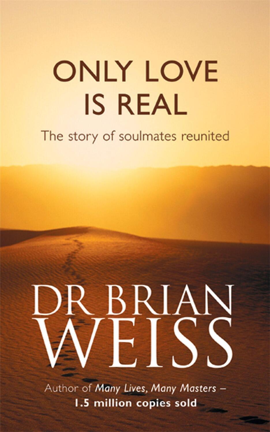 Cover: 9780749916206 | Only Love Is Real | A Story Of Soulmates Reunited | Brian Weiss | Buch