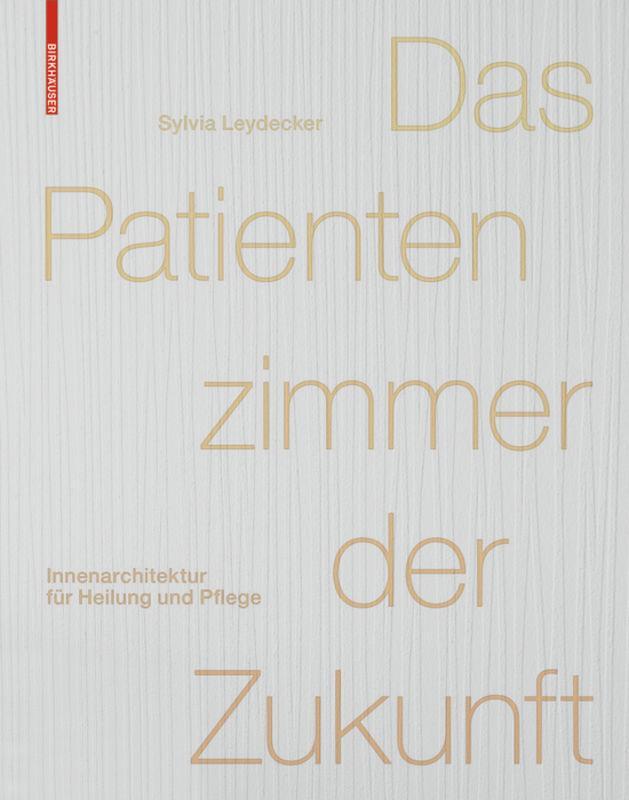 Cover: 9783038214922 | Das Patientenzimmer der Zukunft | Sylvia Leydecker | Buch | 176 S.