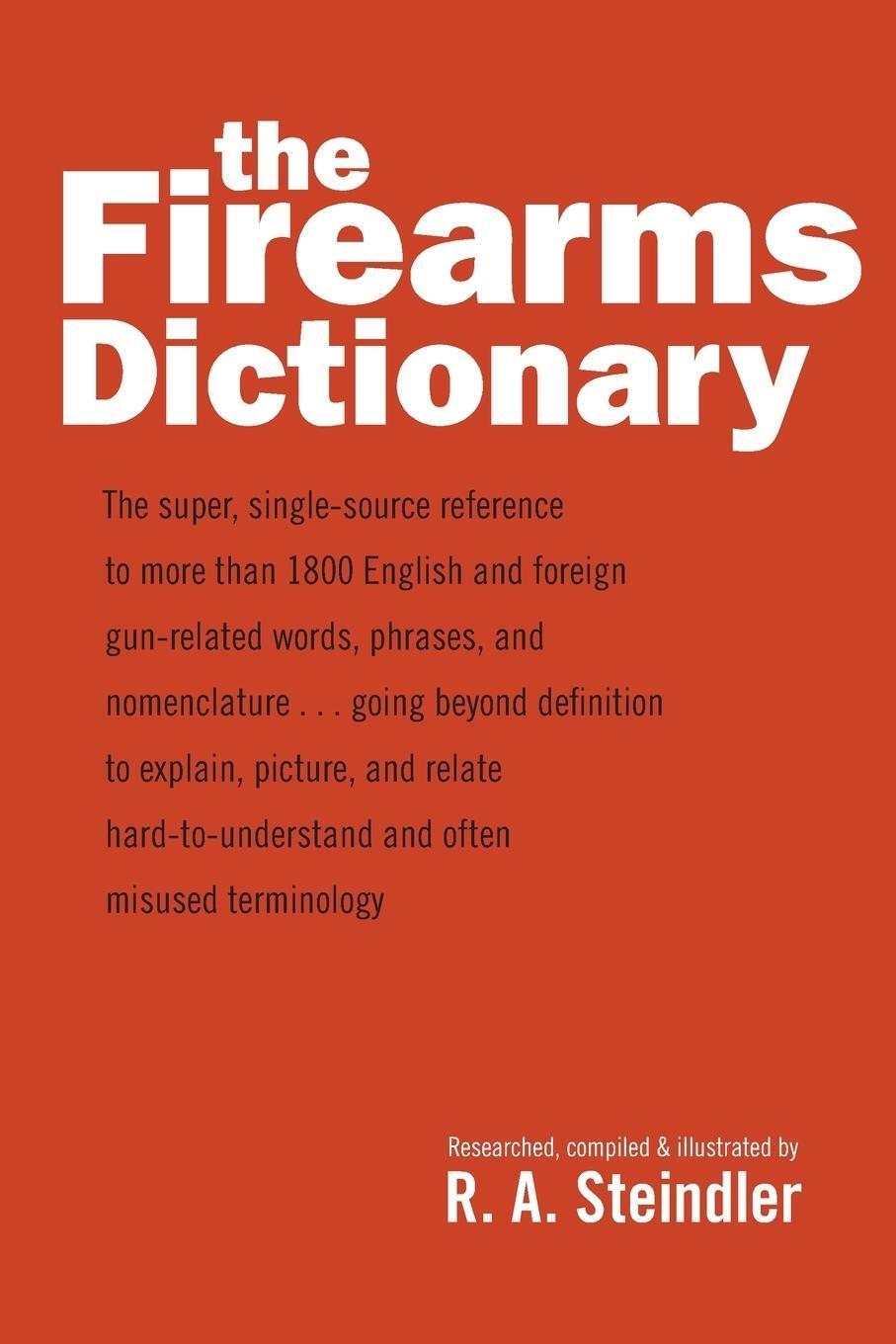 Cover: 9780811771771 | The Firearms Dictionary | R. A. Steindler | Taschenbuch | Paperback