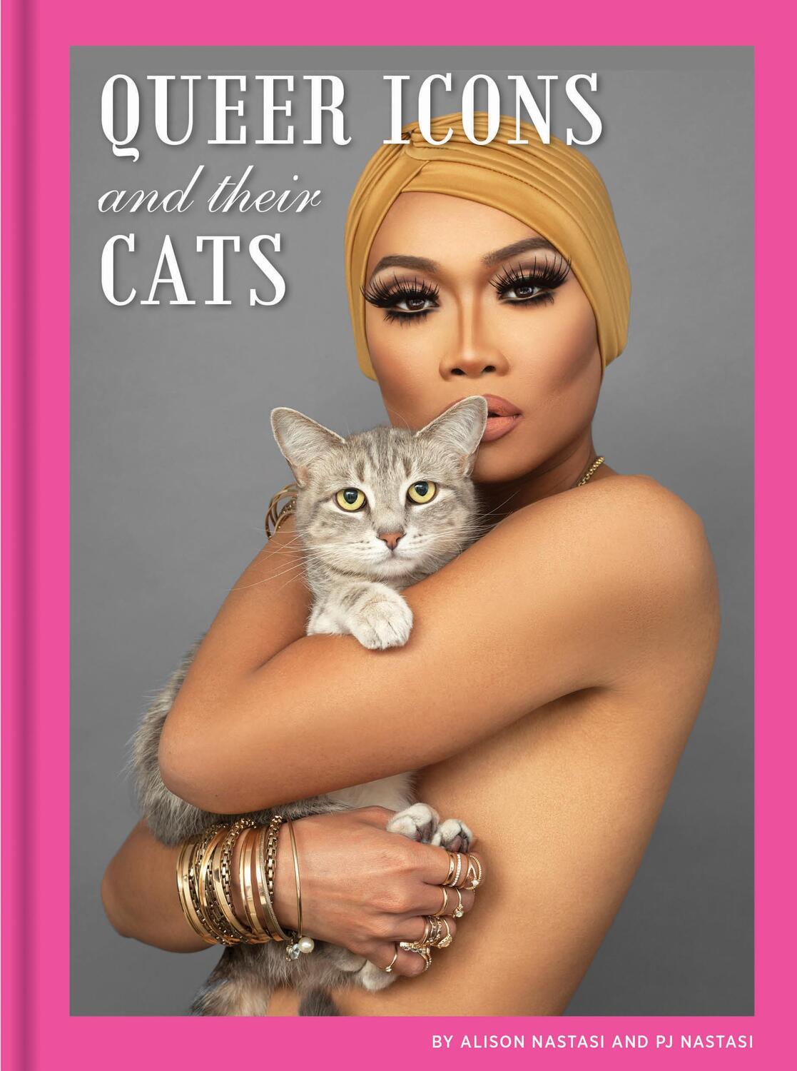 Cover: 9781797203782 | Queer Icons and Their Cats | Alison Nastasi (u. a.) | Buch | Englisch