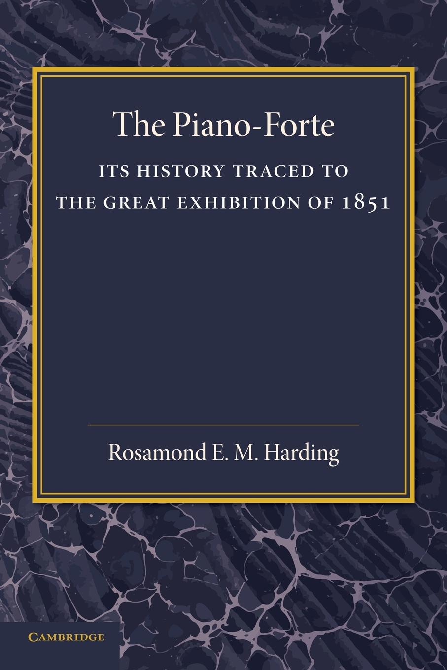 Cover: 9781107418271 | The Piano-Forte | Its History Traced to the Great Exhibition of 1851