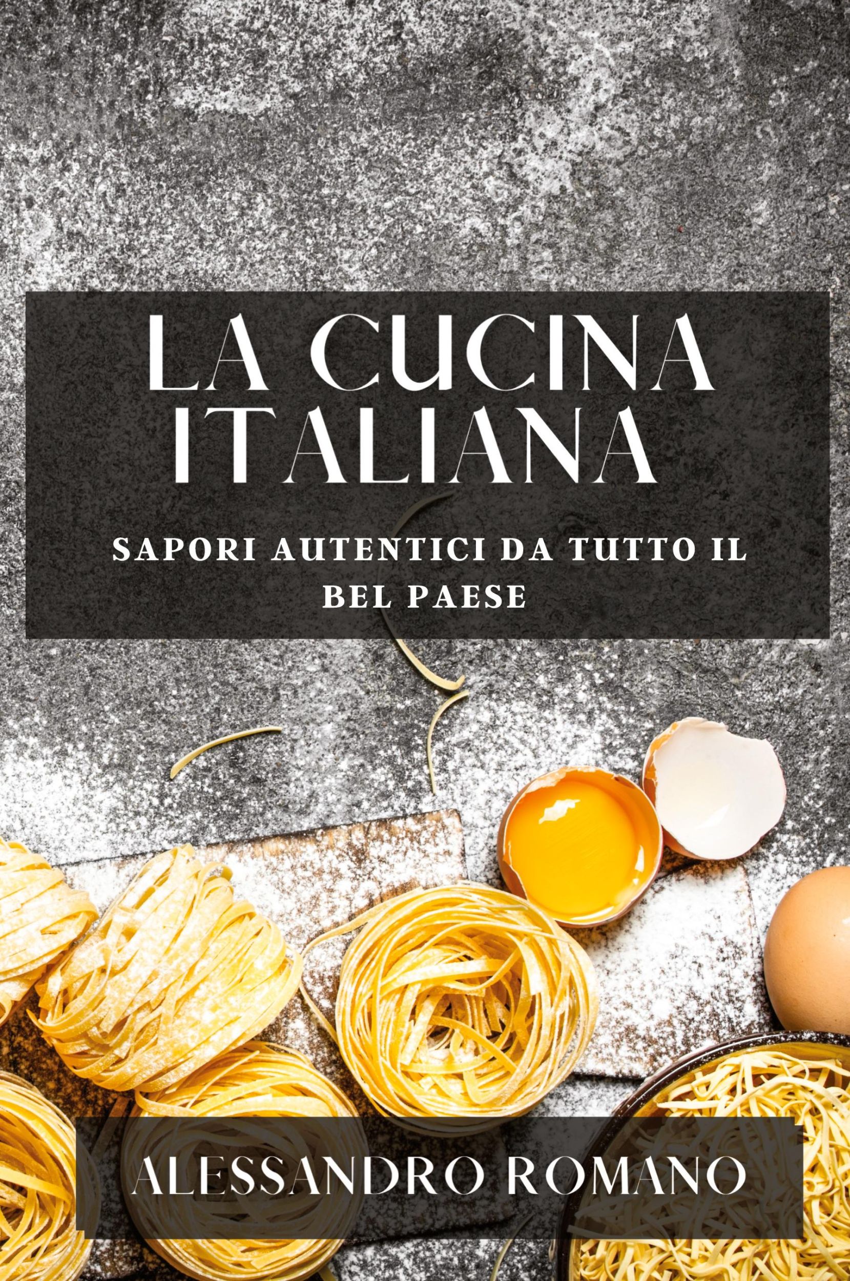 Cover: 9781835792162 | La Cucina Italiana | Sapori Autentici da Tutto il Bel Paese | Romano