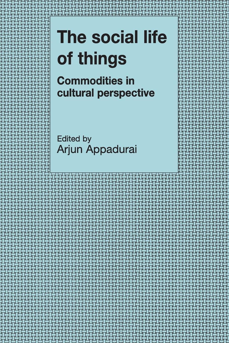 Cover: 9780521357265 | The Social Life of Things | Arjun Appadurai | Taschenbuch | Englisch