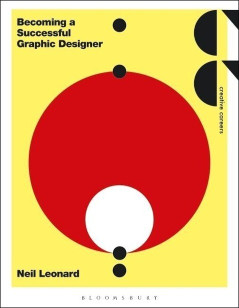 Cover: 9781472591197 | Becoming a Successful Graphic Designer | Neil Leonard | Taschenbuch