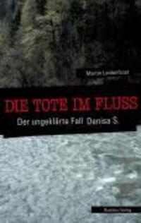 Cover: 9783701731282 | Die Tote im Fluss | Der ungeklärte Fall Denisa S. | Martin Leidenfrost